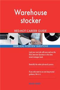 Warehouse stocker RED-HOT Career Guide; 2530 REAL Interview Questions