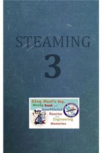 Steaming Volume Three