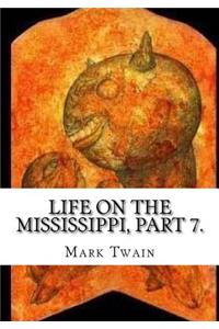 Life on the Mississippi, Part 7.