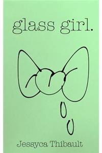 glass girl.