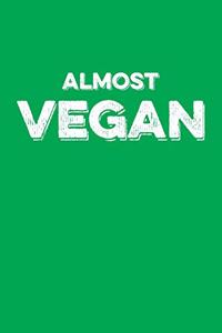 Almost Vegan