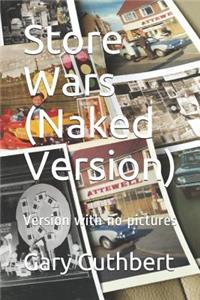 Store Wars (Naked Version): Version with no pictures