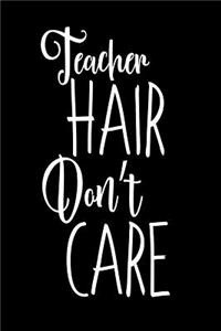 Teacher Hair Don't Care