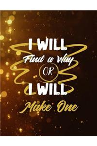 I Will Find a Way or I Will Make One