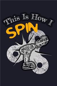 This Is How I Spin