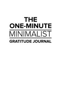 The One-Minute Minimalist Gratitude Journal