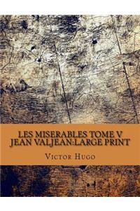 Les miserables Tome V Jean Valjean