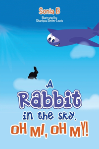 Rabbit in the Sky, Oh Me, Oh My!