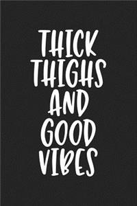 Thick Thighs and Good Vibes