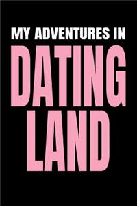 My Adventures in Dating Land