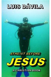 Atheist Before Jesus