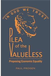 Plea of the Valueless: Proposing Economic Equality