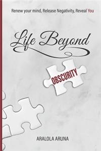 Life Beyond Obscurity