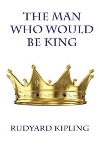The Man Who Would Be King