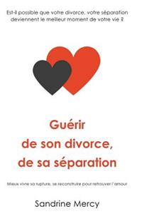 Guérir de son divorce, sa séparation