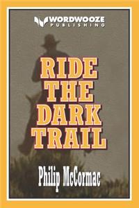 Ride the Dark Trail