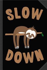 Slow Down Sloth Journal Notebook