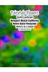 Fairytale Flowers Garden Landscape Newport Beach California Modern Digital Photography PRINTS IN A BOOK by Artist Grace Divine