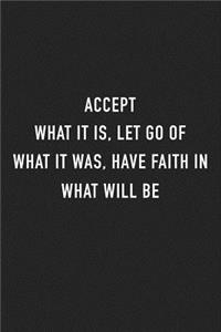 Accept What It Is Let Go of What It Was