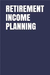 Retirement Income Planning