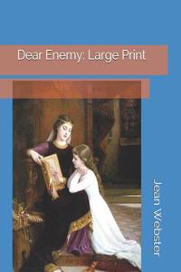 Dear Enemy: Large Print