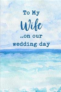 To My Wife on Our Wedding Day