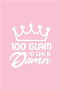 Too Glam to Give a Damn