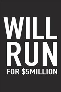 Will Run for $5million