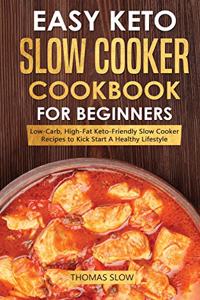 Easy Keto Slow Cooker Cookbook for Beginners
