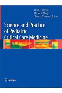 Science and Practice of Pediatric Critical Care Medicine