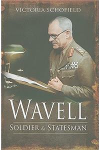 Wavell: Soldier and Statesman