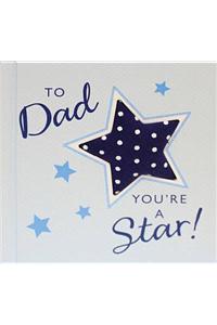 To Dad You're A Star