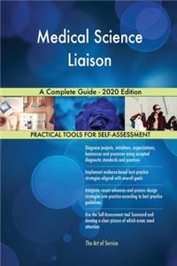 Medical Science Liaison A Complete Guide - 2020 Edition