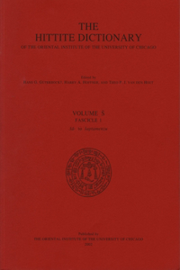 Hittite Dictionary of the Oriental Institute of the University of Chicago Volume S, Fascicle 1 (Sa- To Saptamenzu)