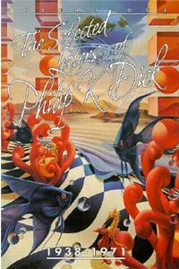 The Selected Letters of Philip K. Dick 1938-1971
