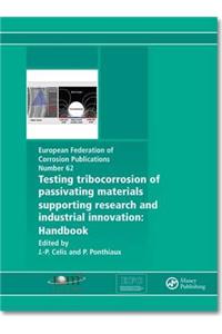 Testing Tribocorrosion of Passivating Materials Supporting Research and Industrial Innovation