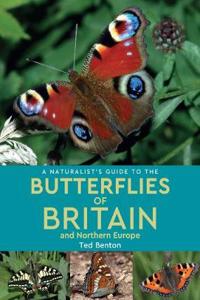 A Naturalist’s Guide to the Butterflies of Britain and Northern Europe (2nd edition)