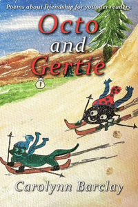 Octo and Gertie