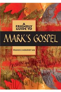 Friendly Guide to Mark's Gospel