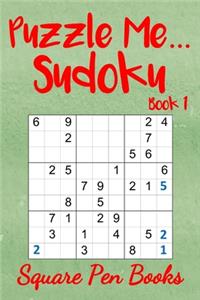 Puzzle Me... Sudoku Book 1