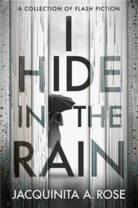 I Hide In The Rain