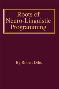 Roots of Neuro-Linguistic Programming