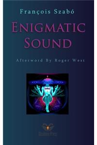 Enigmatic Sound