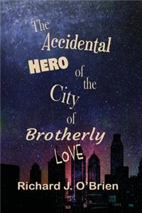 Accidental Hero of the City of Brotherly Love