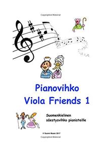 Pianovihko Viola Friends: Suomenkielinen Saestysvihko Alttoviulukirja: Volume 4