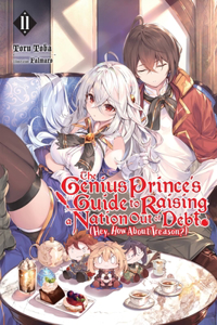 Genius Prince's Guide to Raising a Nation Out of Debt (Hey, How about Treason?), Vol. 11 (Light Novel)