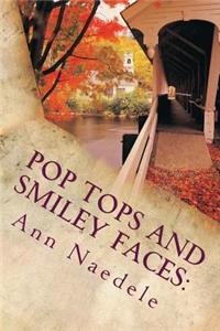 Pop Tops and Smiley Faces