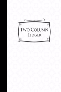 Two Column Ledger