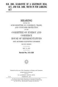H.R. 4501, Guarantee of a Legitimate Deal Act, and H.R. 2480, Truth in Fur Labeling Act