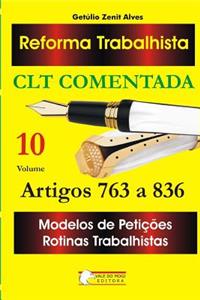 Reforma Trabalhista Volume 10: Clt Comentada Arts. 763 a 836